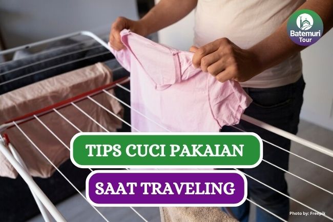 7 Tips Cuci Pakaian Anti Ribet saat Traveling